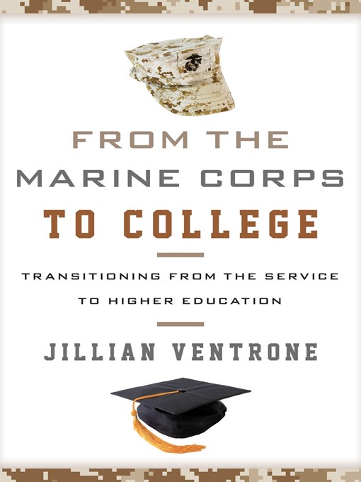 Title details for From the Marine Corps to College by Jillian Ventrone - Available